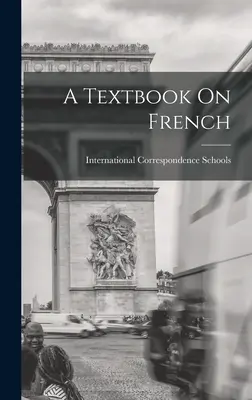 Manuel de français - A Textbook On French
