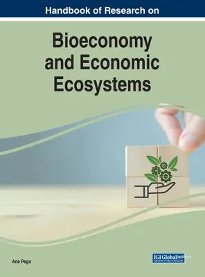 Manuel de recherche sur la bioéconomie et les écosystèmes économiques - Handbook of Research on Bioeconomy and Economic Ecosystems