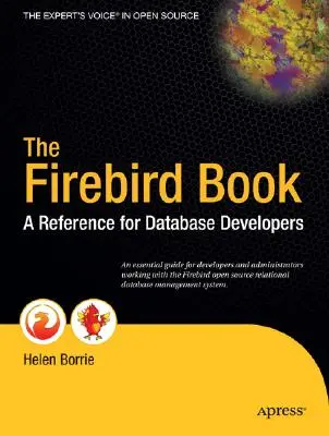 Le livre Firebird : Une référence pour les développeurs de bases de données - The Firebird Book: A Reference for Database Developers