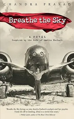 Respirez le ciel : Un roman inspiré de la vie d'Amelia Earhart - Breathe the Sky: A Novel Inspired by the Life of Amelia Earhart