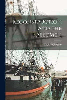 La reconstruction et les affranchis - Reconstruction and the Freedmen