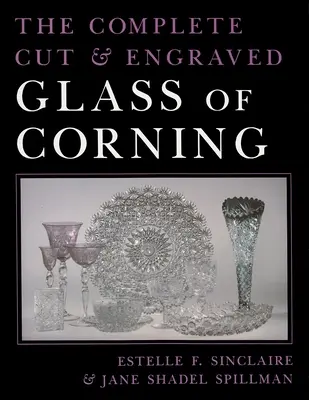 L'intégralité du verre taillé et gravé de Corning - The Complete Cut and Engraved Glass of Corning