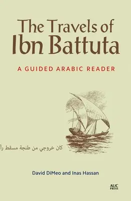 Les voyages d'Ibn Battuta : Un lecteur arabe guidé - The Travels of Ibn Battuta: A Guided Arabic Reader