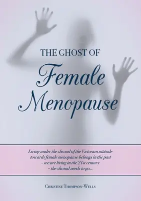Le fantôme de la ménopause féminine - The Ghost of Female Menopause