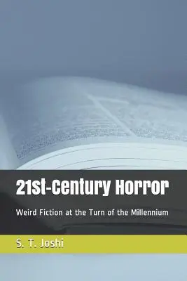 L'horreur du XXIe siècle : L'étrange fiction au tournant du millénaire - 21st-Century Horror: Weird Fiction at the Turn of the Millennium