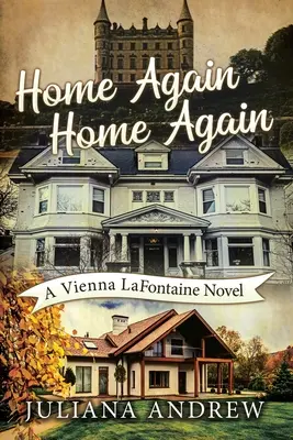 A la maison, à la maison, à la maison : Un roman de Vienna LaFontaine - Home Again Home Again: A Vienna LaFontaine Novel