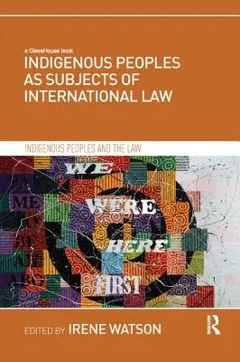 Les peuples autochtones en tant que sujets de droit international - Indigenous Peoples as Subjects of International Law