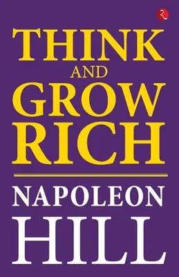 Pensez et devenez riche - Think And Grow Rich