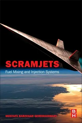 Scramjets : Systèmes de mélange et d'injection de carburant - Scramjets: Fuel Mixing and Injection Systems