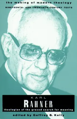 Rahner Karl : la théologie moderne - Rahner Karl Making of Modern Theology