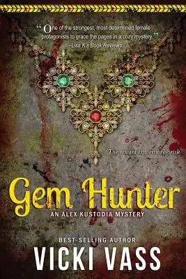 Le chasseur de pierres précieuses : Un mystère d'Alex Kustodia - Gem Hunter: An Alex Kustodia Mystery