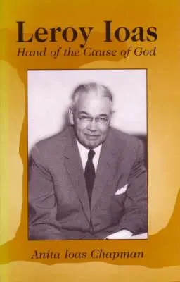 Leroy Ioas : La main de la cause de Dieu - Leroy Ioas: Hand of the Cause of God