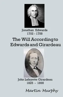 La volonté selon Edwards et Girardeau : Doctrine de la volonté - The Will According to Edwards and Girardeau: Doctrine of the Will