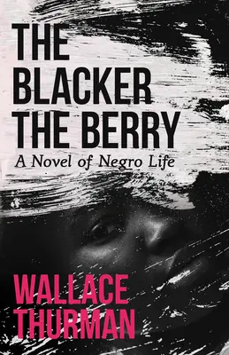 The Blacker the Berry : Un roman sur la vie des Noirs - The Blacker the Berry: A Novel of Negro Life