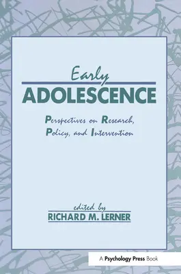 Le début de l'adolescence : Perspectives de recherche, de politique et d'intervention - Early Adolescence: Perspectives on Research, Policy, and Intervention