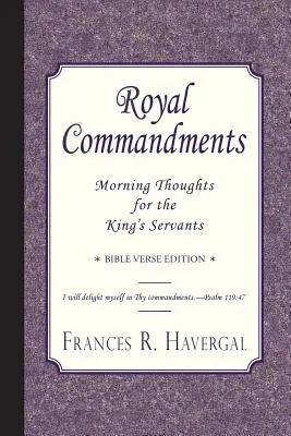 Les commandements royaux : Pensées matinales pour les serviteurs du roi - Royal Commandments: Morning Thoughts for the King's Servants