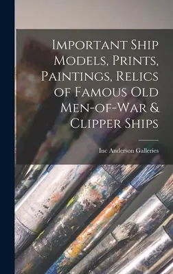 Importantes maquettes de navires, estampes, peintures, reliques d'anciens hommes de guerre célèbres et de clippers - Important Ship Models, Prints, Paintings, Relics of Famous Old Men-of-war & Clipper Ships