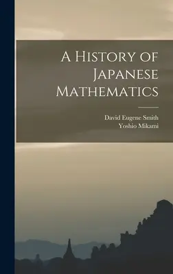 Une histoire des mathématiques japonaises - A History of Japanese Mathematics