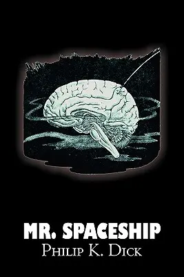 Mr. Spaceship de Philip K. Dick, Science Fiction, Aventure - Mr. Spaceship by Philip K. Dick, Science Fiction, Adventure