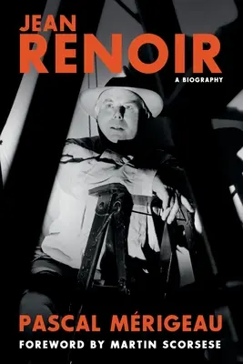 Jean Renoir : Une biographie - Jean Renoir: A Biography