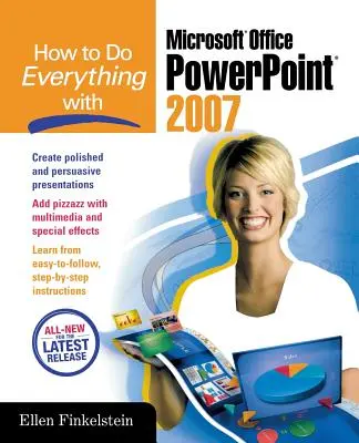 Comment tout faire avec Microsoft Office PowerPoint 2007 - How to Do Everything with Microsoft Office PowerPoint 2007