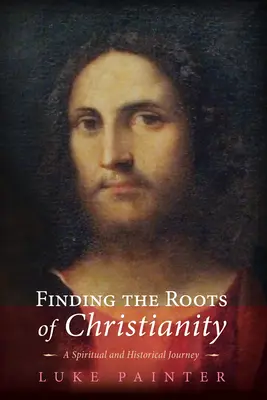 Les racines du christianisme - Finding the Roots of Christianity
