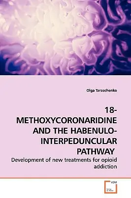 18-Méthoxycoronaridine et la voie Habenulo-Interpedunculaire - 18-Methoxycoronaridine and the Habenulo-Interpeduncular Pathway