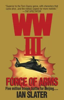 Wwiii : Force des armes : un roman - Wwiii: Force Of Arms: A Novel