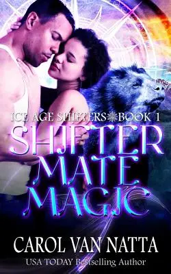 Shifter Mate Magic : Les métamorphes de l'âge de glace Livre 1 - Shifter Mate Magic: Ice Age Shifters Book 1