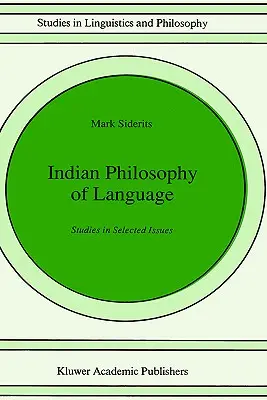 Philosophie indienne du langage : Études sur des questions choisies - Indian Philosophy of Language: Studies in Selected Issues