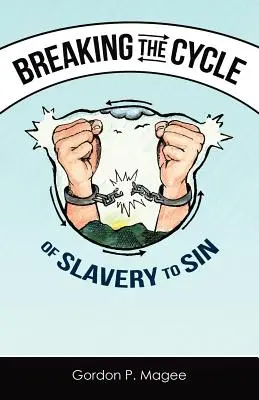 Briser le cycle de l'esclavage du péché - Breaking the Cycle of Slavery to Sin