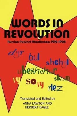 Les mots de la révolution : Manifestes futuristes russes 1912-1928 - Words in Revolution: Russian Futurist Manifestoes 1912-1928