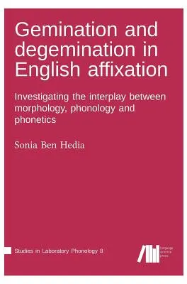 Gemination et degemination dans l'affixation anglaise - Gemination and degemination in English affixation