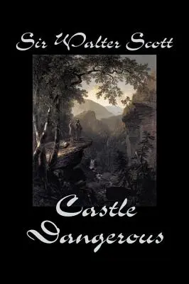 Castle Dangerous de Sir Walter Scott, Fiction, Historique, Littéraire, Classique - Castle Dangerous by Sir Walter Scott, Fiction, Historical, Literary, Classics