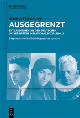 Ausgegrenzt : Entlassungen an den deutschen Universitten im Nationalsozialismus (en anglais) - Ausgegrenzt: Entlassungen an den deutschen Universitten im Nationalsozialismus