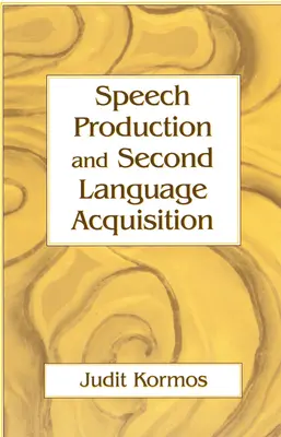 Production de la parole et acquisition d'une seconde langue - Speech Production and Second Language Acquisition