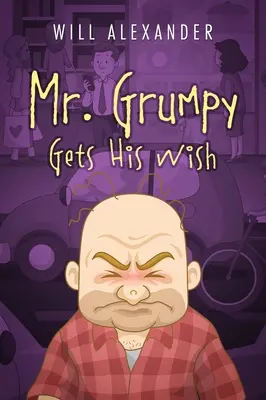 Le vœu de M. Grincheux est exaucé - Mr. Grumpy Gets His Wish