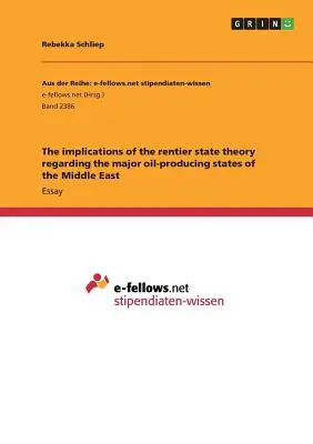 Les implications de la théorie de l'État rentier pour les principaux États producteurs de pétrole du Moyen-Orient - The implications of the rentier state theory regarding the major oil-producing states of the Middle East