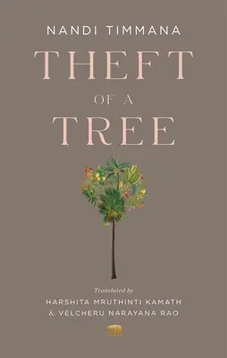 Le vol d'un arbre : Un conte du poète de la cour de l'empire Vijayanagara - Theft of a Tree: A Tale by the Court Poet of the Vijayanagara Empire