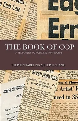 Le livre du flic : un testament pour une police qui fonctionne - The Book of Cop: A Testament to Policing That Works