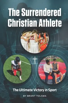 L'athlète chrétien qui s'abandonne - The Surrendered Christian Athlete