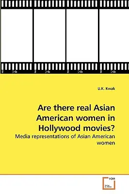 Y a-t-il de vraies femmes américaines d'origine asiatique dans les films hollywoodiens ? - Are there real Asian American women in Hollywood movies?