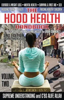 The Hood Health Handbook Volume 2 : Guide pratique pour la santé et le bien-être dans la communauté urbaine - The Hood Health Handbook Volume 2: A Practical Guide to Health and Wellness in the Urban Community