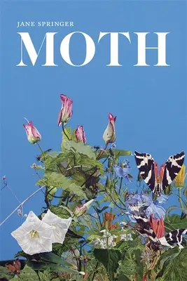 Moth : Poèmes - Moth: Poems