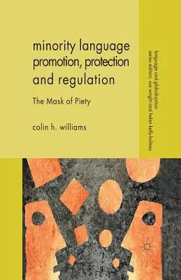 Promotion, protection et réglementation des langues minoritaires : Le masque de la piété - Minority Language Promotion, Protection and Regulation: The Mask of Piety