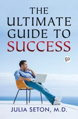 Le guide ultime de la réussite - The Ultimate Guide To Success