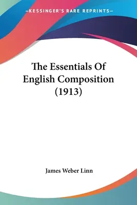 L'essentiel de la composition anglaise (1913) - The Essentials Of English Composition (1913)