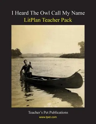 Litplan Teacher Pack : Othello J'ai entendu la chouette m'appeler par mon nom - Litplan Teacher Pack: I Heard the Owl Call My Name