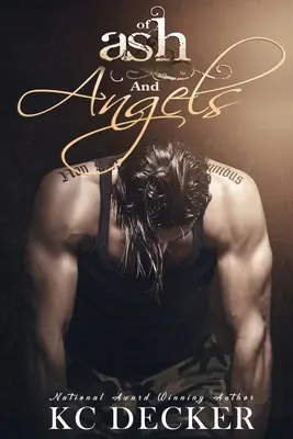 Des cendres et des anges : Une nouvelle romance sexy et autonome - Of Ash and Angels: Sexy, New Standalone Romance