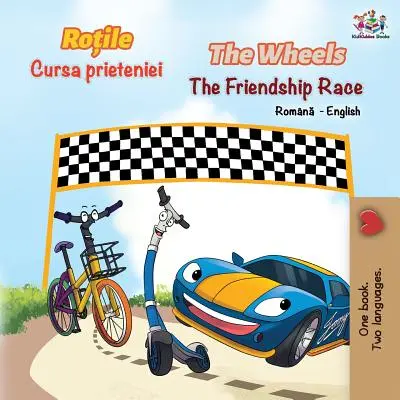 The Wheels The Friendship Race (livre bilingue roumain-anglais) - The Wheels The Friendship Race (Romanian English Bilingual Book)